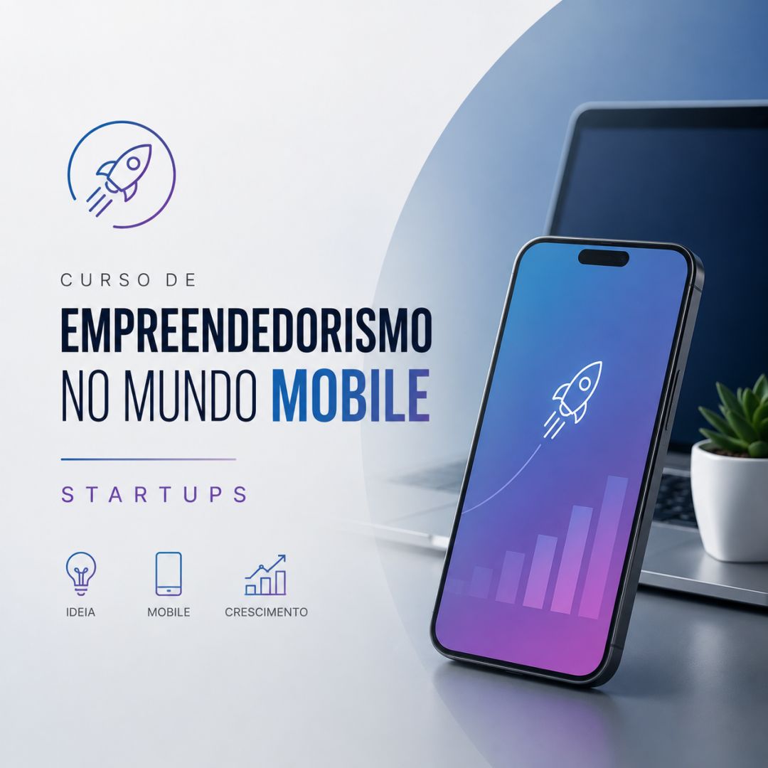 Curso de Empreendedorismo no Mundo Mobile - Startups