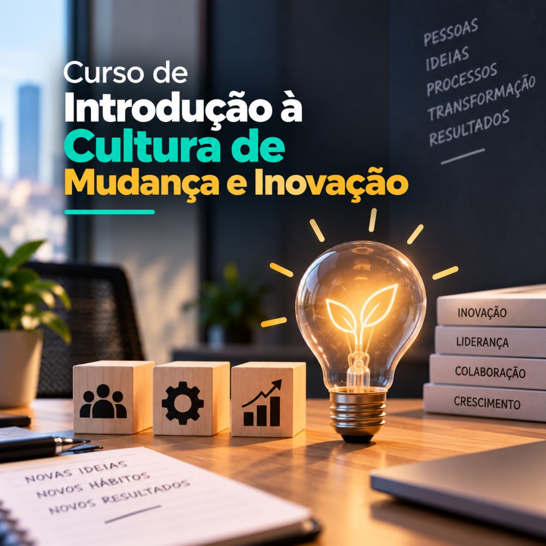 Curso de Introdução à Cultura de Mudança e Inovação