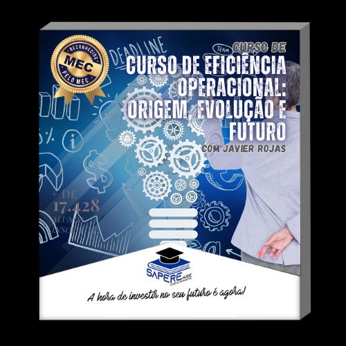Curso de Eficiência Operacional: Origem, Evolução e Futuro