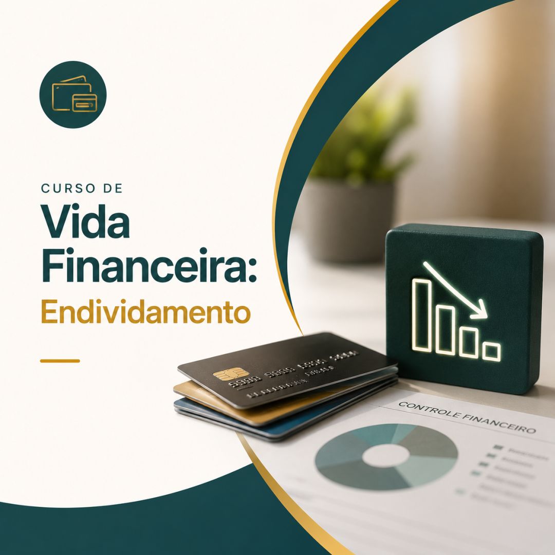 Curso de Vida Financeira: Endividamento